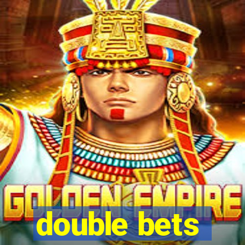 double bets